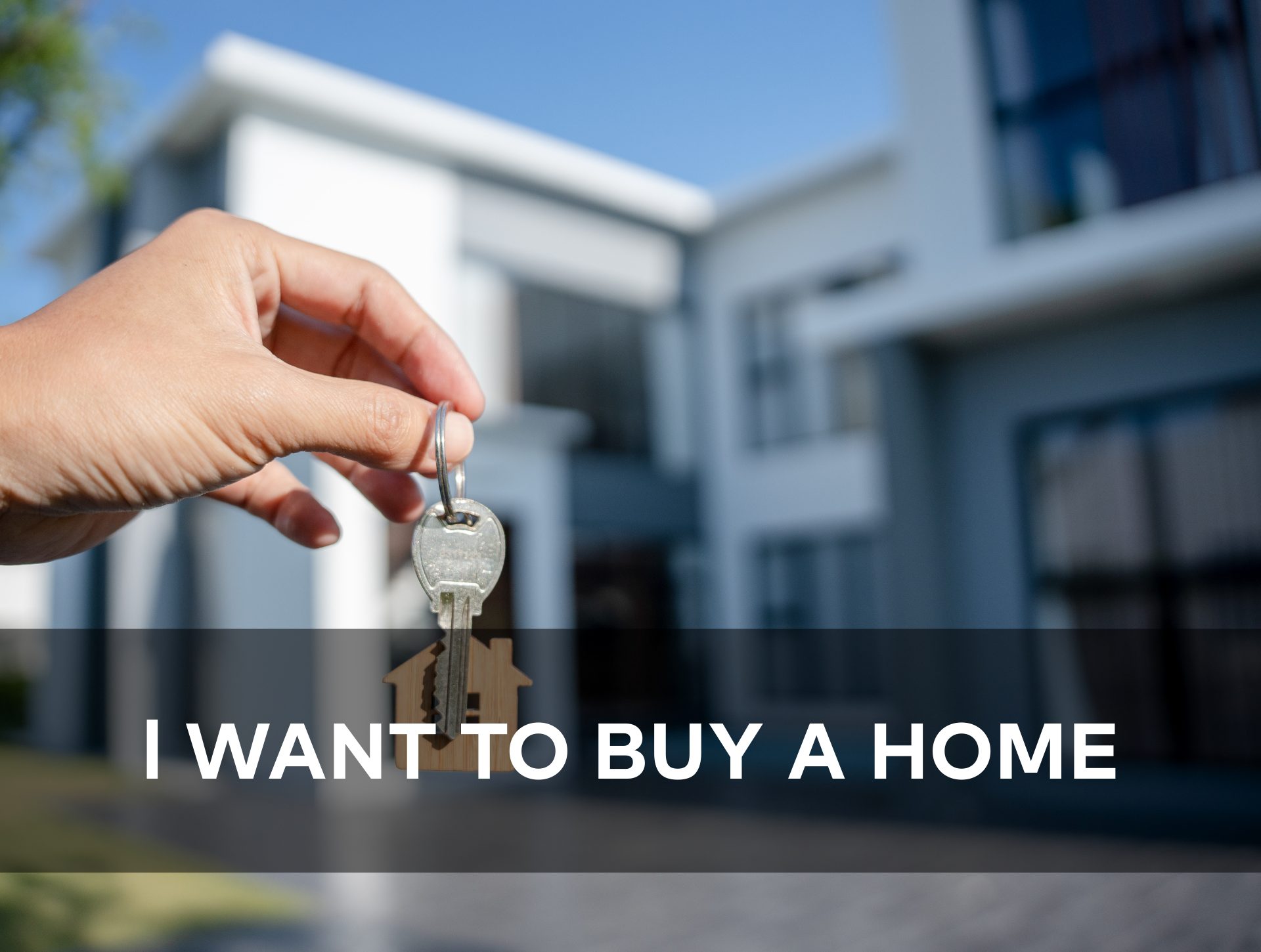 I want to buy a home
